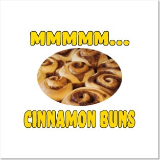 Mmmm... Cinnamon Buns Posters and Art